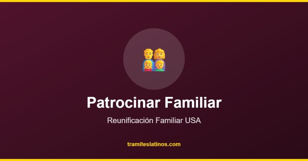 Patrocinar Familiar - Tramites Latinos